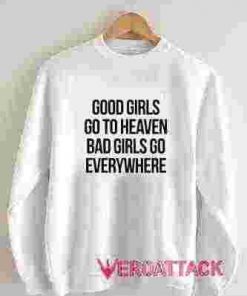 Good Girls Go To Heaven Unisex Sweatshirts