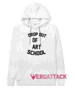 Drop Out Of Art School White hoodie