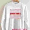 Good Morning Sunshine Unisex Sweatshirts