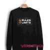 No Rules Unisex Sweatshirts