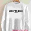 Worst Behavior 199X Unisex Sweatshirts