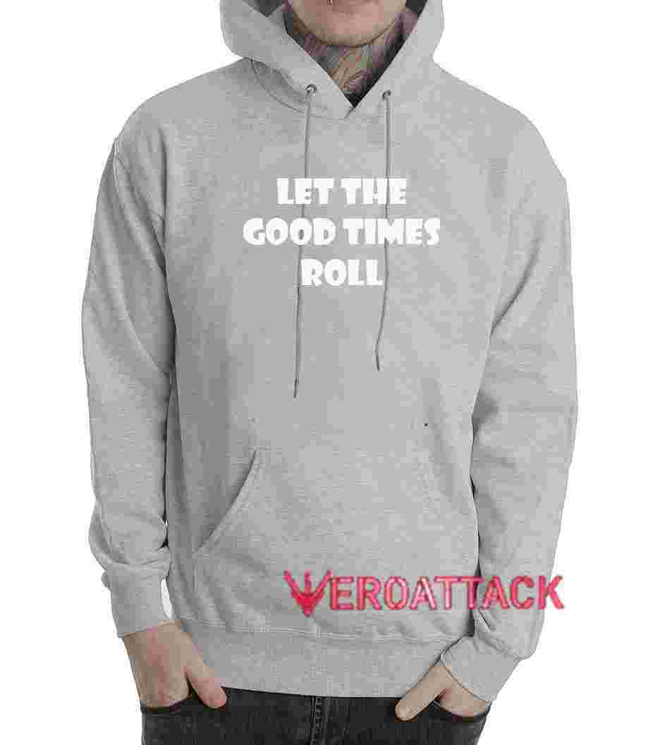 Let The Good Times Roll Gothic Grey color Hoodies