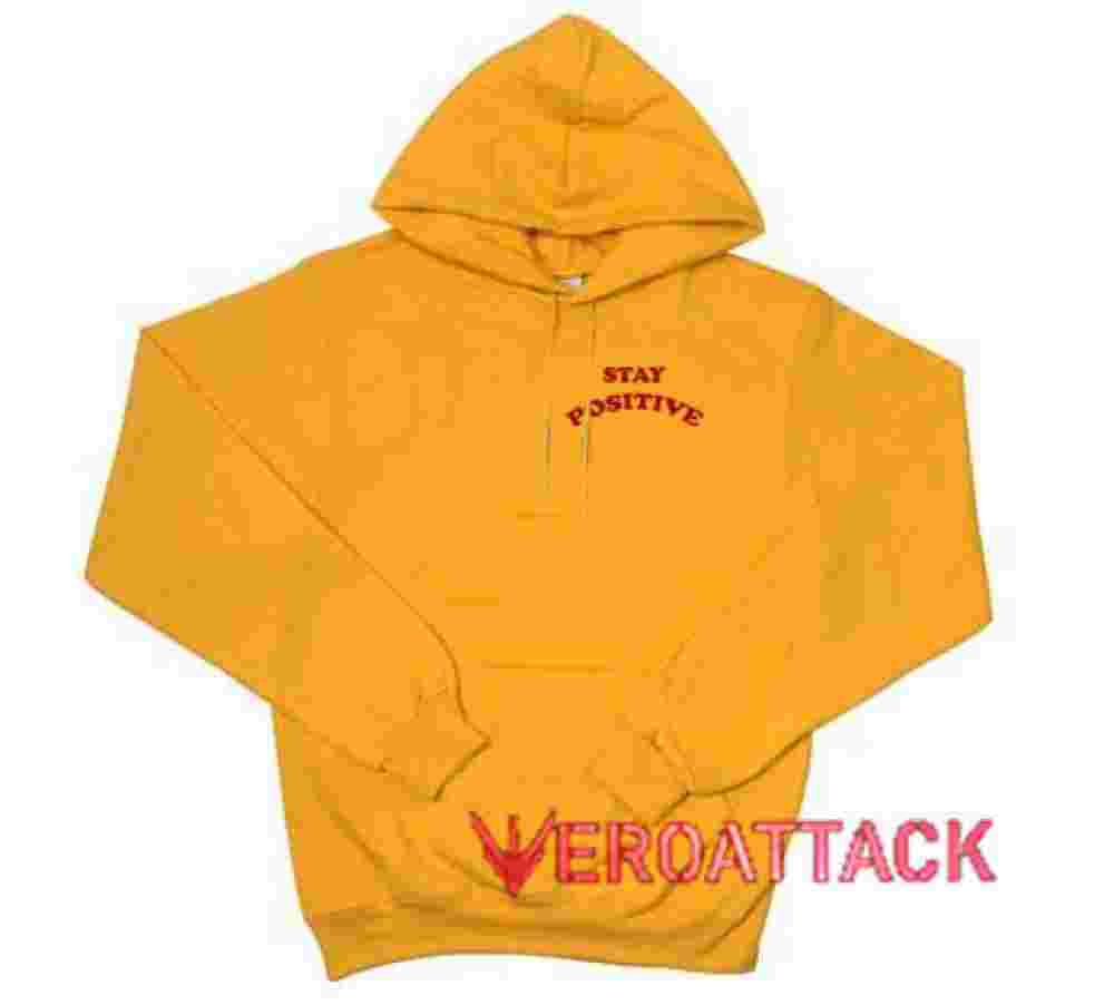 Stay Positive Gold Yellow color Hoodies
