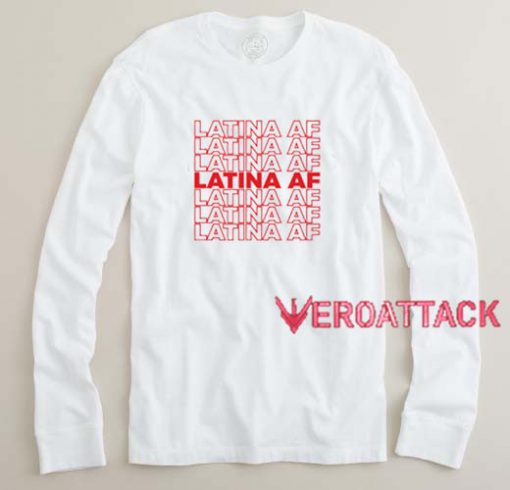 Latina AF Long sleeve T Shirt