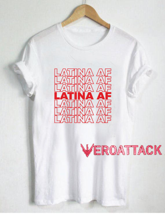 Latina Af T Shirt Size Xs S M L Xl 2xl 3xl