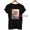 Pleasures Prick T Shirt Size XS,S,M,L,XL,2XL,3XL