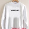 The Dreamer Unisex Sweatshirts