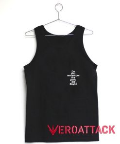 Do You Remember The Good Old Days Tank Top Men And Women
