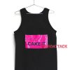 How To Cake It Tank Top Men And Women