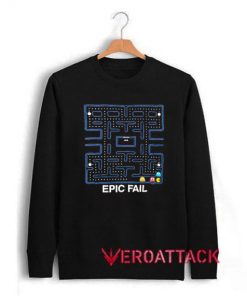 Epic Fail Unisex Sweatshirts
