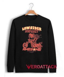 Low Rider Asphalt Unisex Sweatshirts