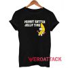 Peanut Butter Jelly Time T Shirt