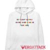 Don't light yourself on fire White color Hoodies