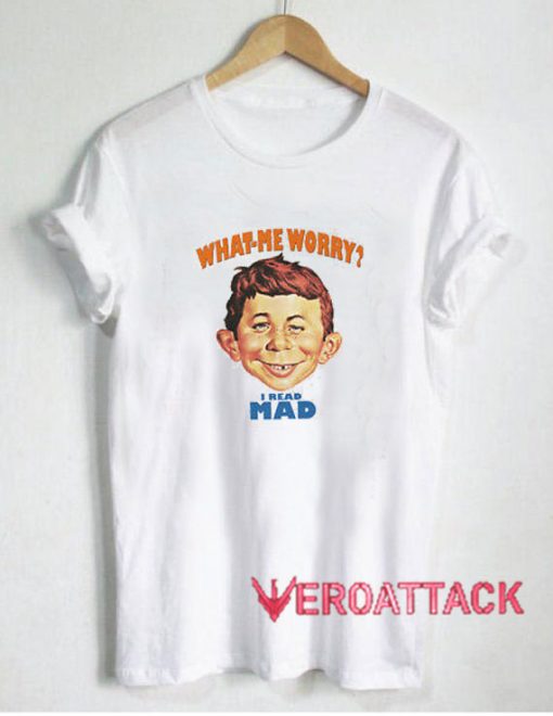 Alfred E Neuman What Me Worry T Shirt