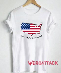 Stand Up for Betsy Ross T Shirt