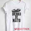 Drinko De Mayo T Shirt