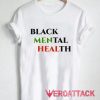 Black Mental Health T Shirt