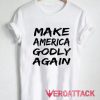 Make America Godly Again Letter T Shirt