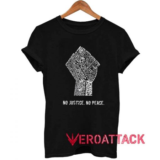 Strong Hand No Justice No Peace T Shirt