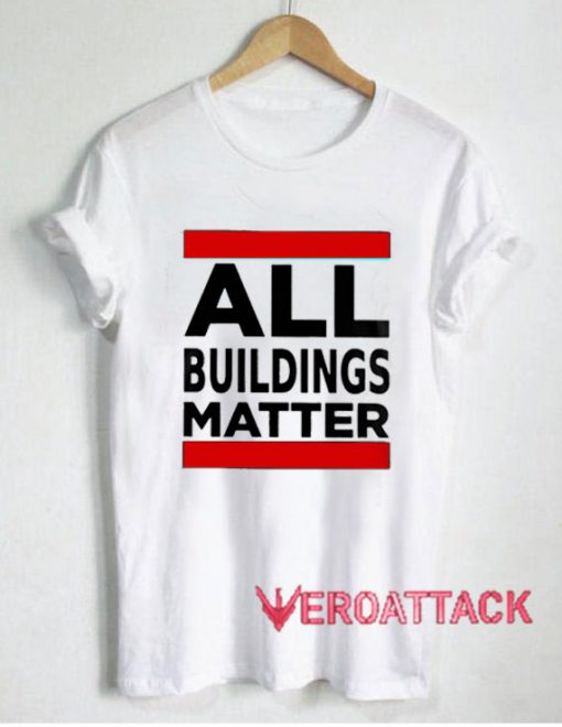 All Buildings Matter Classic II T Shirt