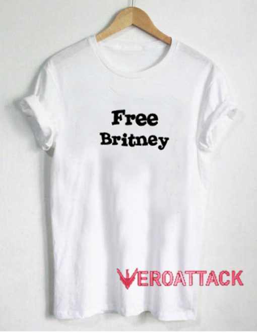 Free Britney Latter T Shirt