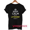 Keep Calm And Let Letterkenny T Shirt