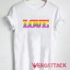 Love Pride Rainbow T Shirt