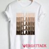Melanin Black is Beautiful T Shirt