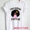Melanin Poppin T Shirt