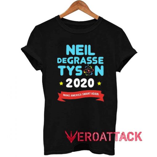 Neil Degrasse Tyson Make America Smart T Shirt