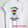 Savage Classy LGBT T Shirt
