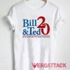 Bill and Ted 2020 Tshirt