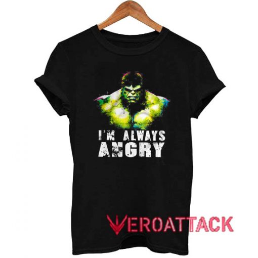 I am Always Angry Hulk Tshirt
