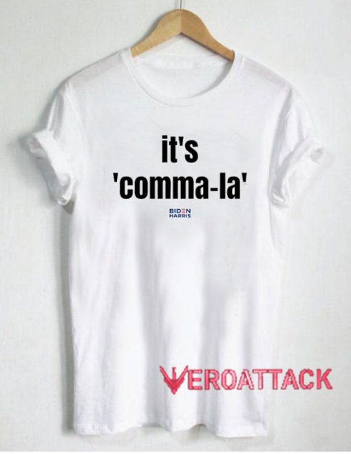 It is Comma La Tshirt