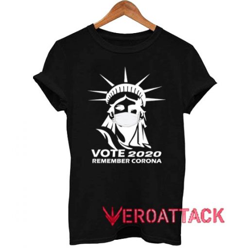 Vote 2020 Remember Corona Tshirt