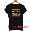 Mo Strong Classic Tshirt