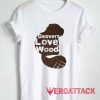 Beavers Love Wood Tshirt