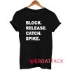 Block Release Catch Spike Tshirt