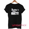 Daddys Little Monster Tshirt.