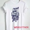 Haters Gonna Hate Tshirt.