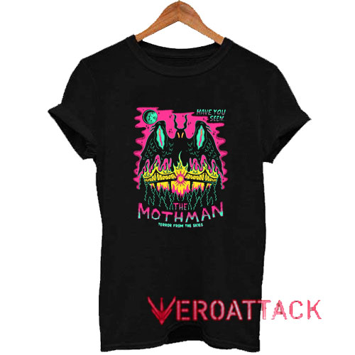 Have You Seen The Mothman Tshirt