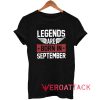Legend Are Born In September Tshirt
