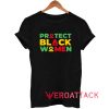 Protect Black Women Tshirt