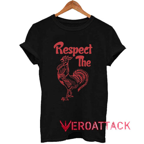 Respect The Sriracha Tshirt