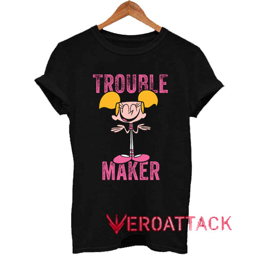 Trouble Maker Tshirt