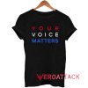 Your Voice Matters Logo Tshirt