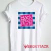 Back n Body Hurts Tshirt