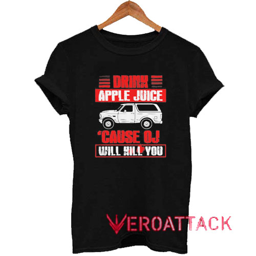 Drink Apple Juice Tshirt