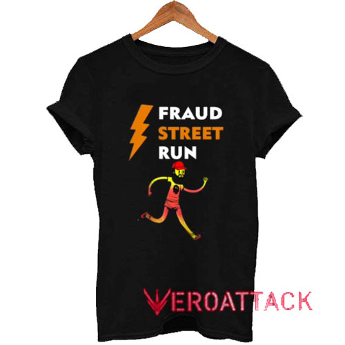 Fraud Street Run Tshirt