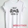 I Beat Covid 19 Tshirt